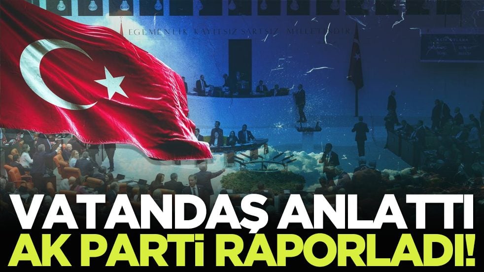 Vatandaş anlattı, AK Parti raporladı!