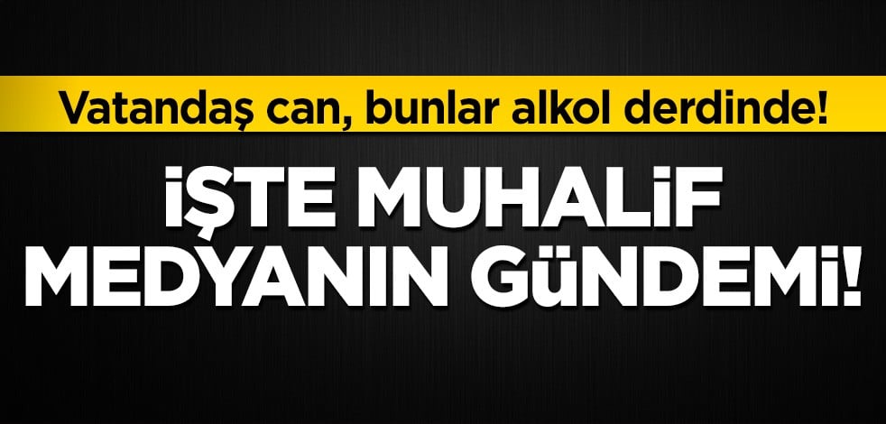 Vatandaş can, bunlar 'alkol' derdinde!