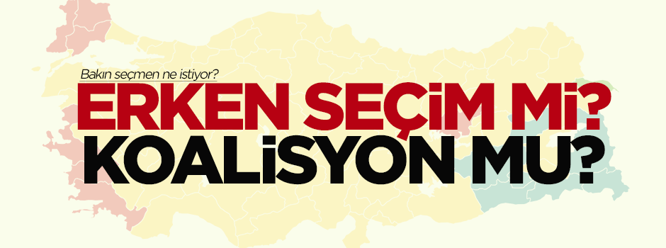 Vatandaş erken seçim mi istiyor?