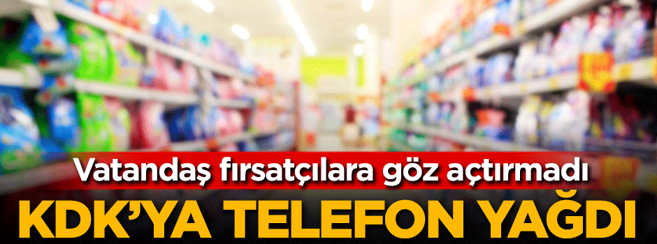 Vatandaş fırsatçılara göz açtırmadı! KDK'ya telefon yağdı
