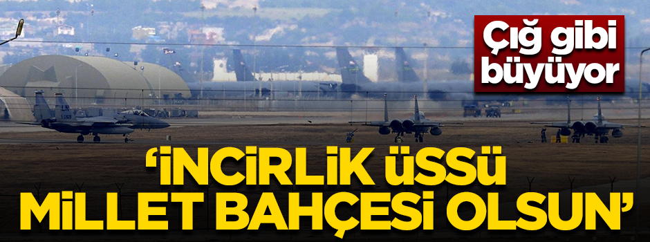 Vatandaş İncirlik Üssü'nün Millet Bahçesi olmasını istiyor