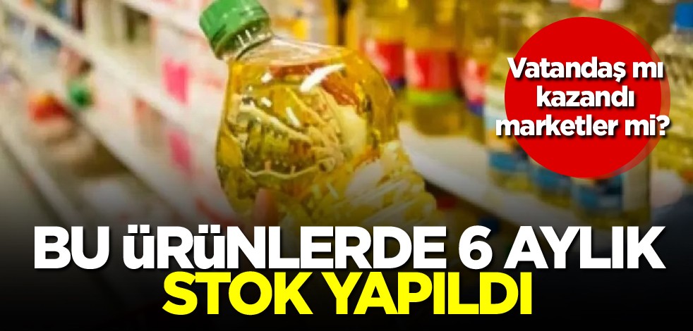 Vatandaş mı kazandı marketler mi? Bu ürünlerde 6 aylık stok yapıldı