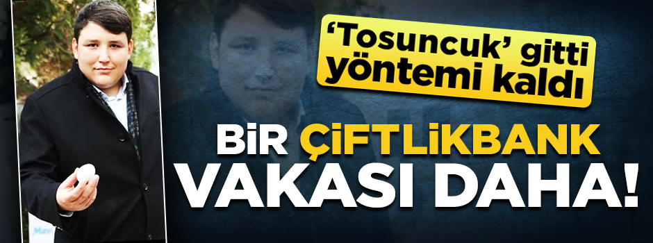 Vatandaşa ders olmadı... 'Tosuncuk' gitti yöntemi kaldı!