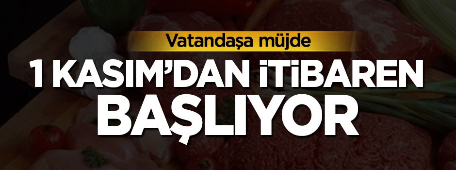 Vatandaşa müjde, 1 Kasım'dan itibaren başlıyor