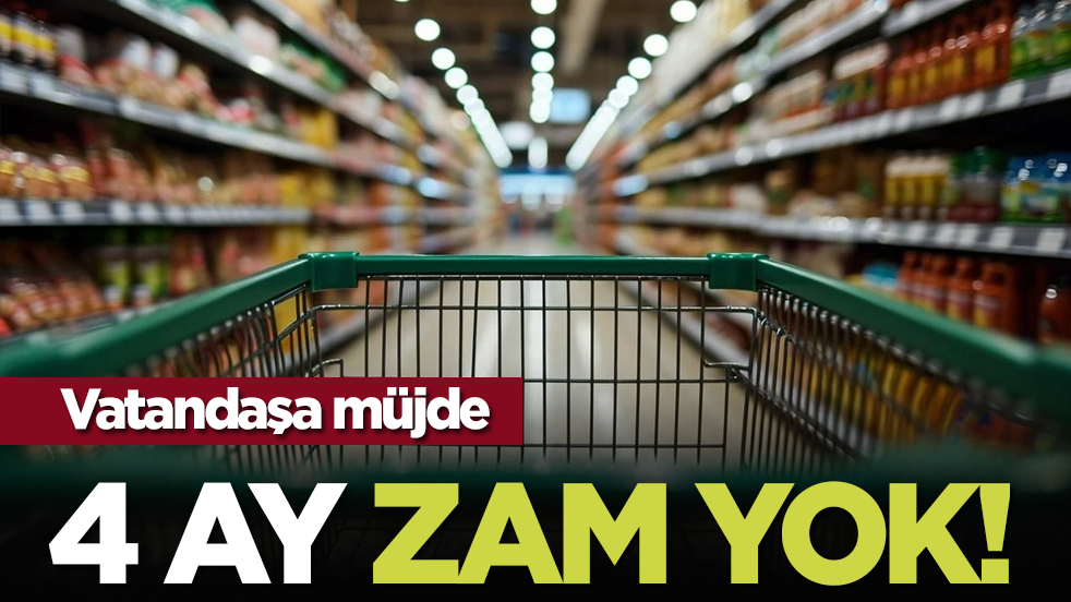 Vatandaşa müjde: 4 ay zam yok!