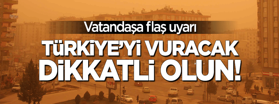 Vatandaşa 'toz' uyarısı: Toza karşı dikkatli olun!
