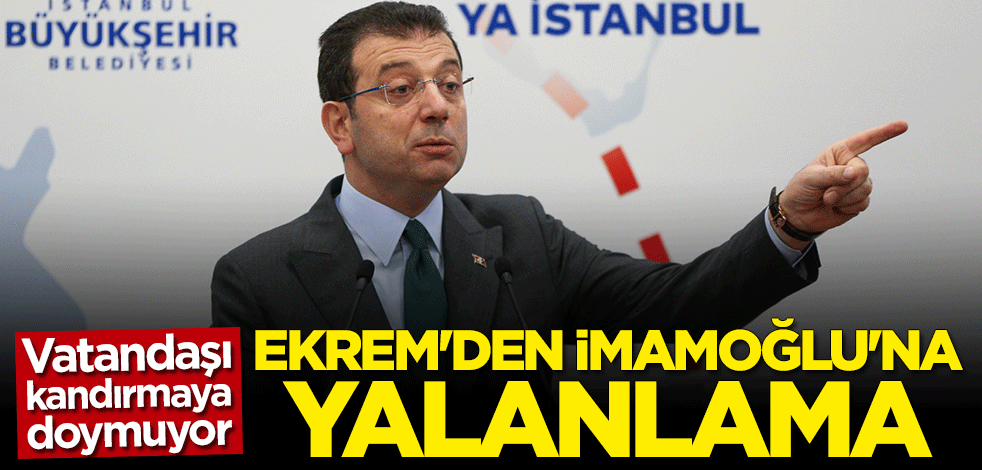 Vatandaşı kandırmaya doymuyor! İmamoğlu'nun bir yalanı daha ortaya çıktı