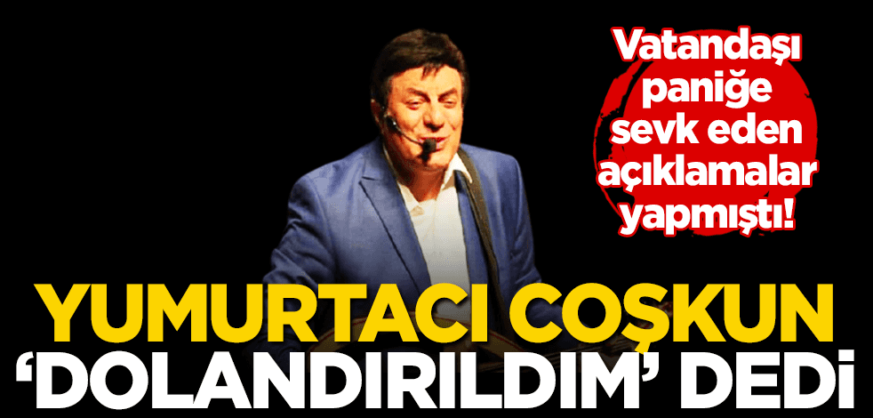 Vatandaşı paniğe sevk etmişti! Coşkun Sabah şimdi ‘dolandırıldım’ iddiasında bulundu!
