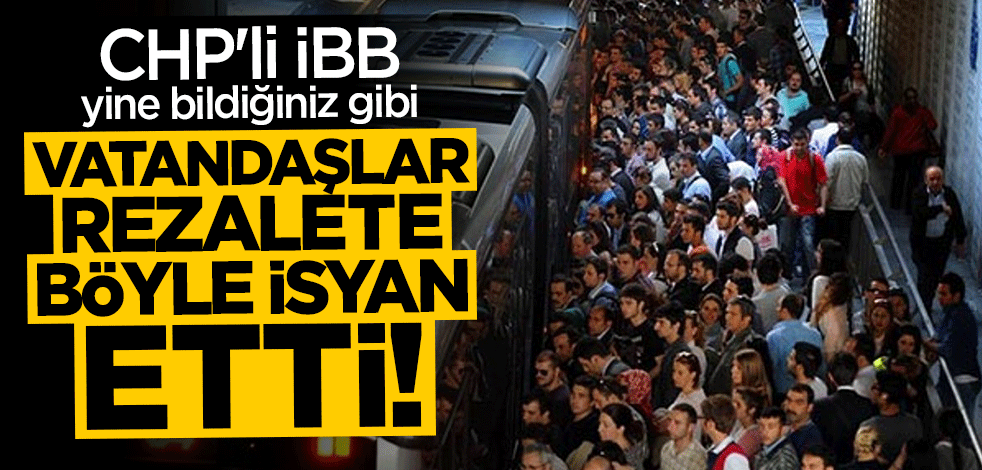 Vatandaşlar CHP'li İBB'ye isyan etti: Her gün insanlar ölüyor bunlar seferleri azaltıyor