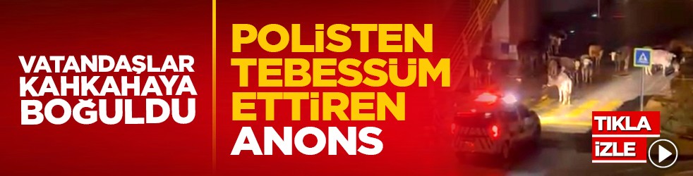 Vatandaşlar kahkahaya boğuldu: Polisten tebessüm ettiren anons