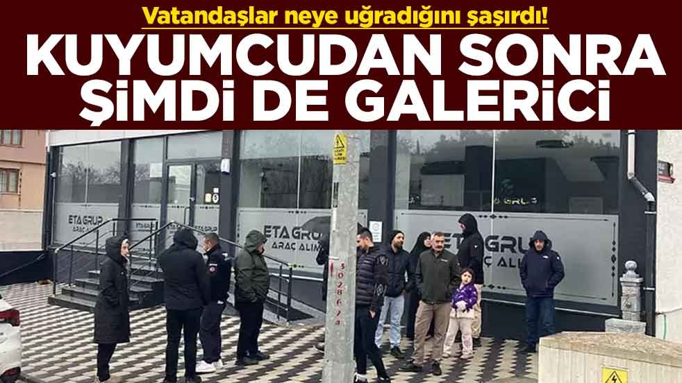 Vatandaşlar neye uğradığını şaşırdı! Kuyumcudan sonra şimdi de galerici