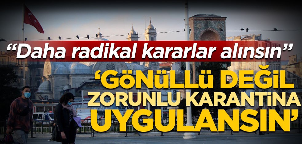 Vatandaşlar sokağa çıkma yasağı istiyor! "Daha radikal kararlar alınsın"