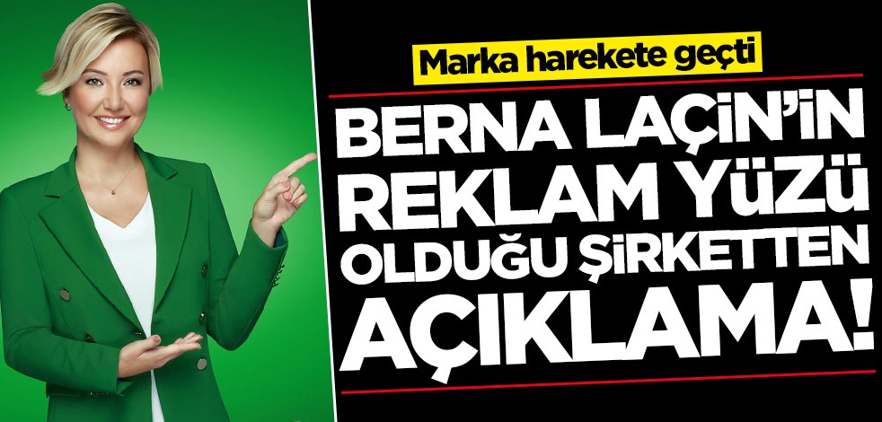 Vatandaşlar tepki göstermişti! Berna Laçin'in reklam yüzü olduğu şirketten açıklama geldi