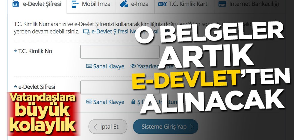 Vatandaşlara büyük kolaylık! Artık o belgeler e-devletten alınacak