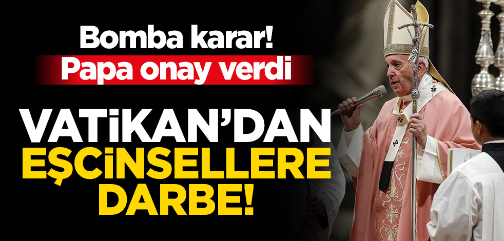 Vatikan'dan eşcinsellere ağır darbe! "Kutsanamaz"