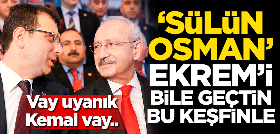 Vay uyanık Kemal vay.. 'Sülün Osman' Ekrem'i bile geçtin bu keşfinle