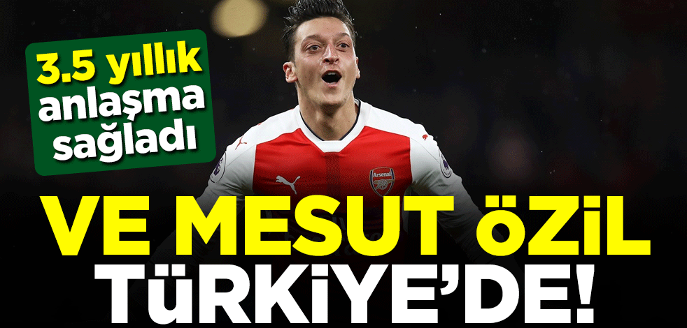 Ve bomba patladı! Fenerbahçe, Mesut Özil ile 3.5 yıllık anlaşma sağladı