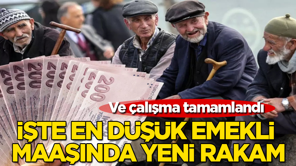 Ve çalışma tamamlandı! İşte en düşük emekli maaşında yeni rakam