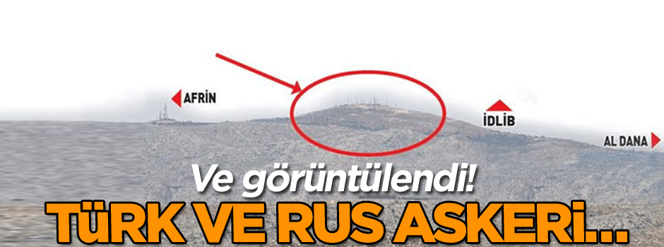 Ve görüntülendi! Türk ve Rus askeri…
