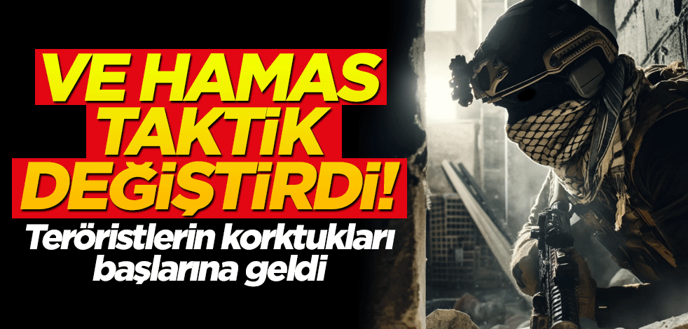 Ve Hamas taktik değiştirdi! Teröristlerin korktuğu başına geldi