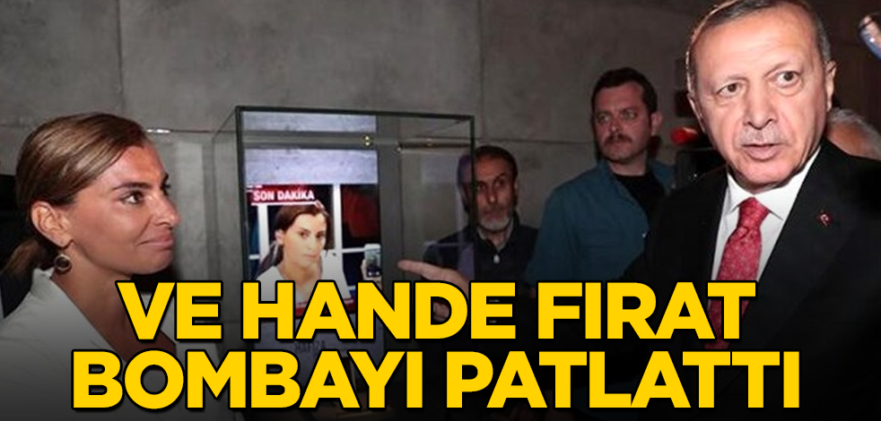 Ve Hande Fırat bombayı patlattı