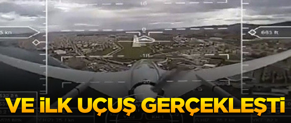 Ve ilk uçuş gerçekleşti