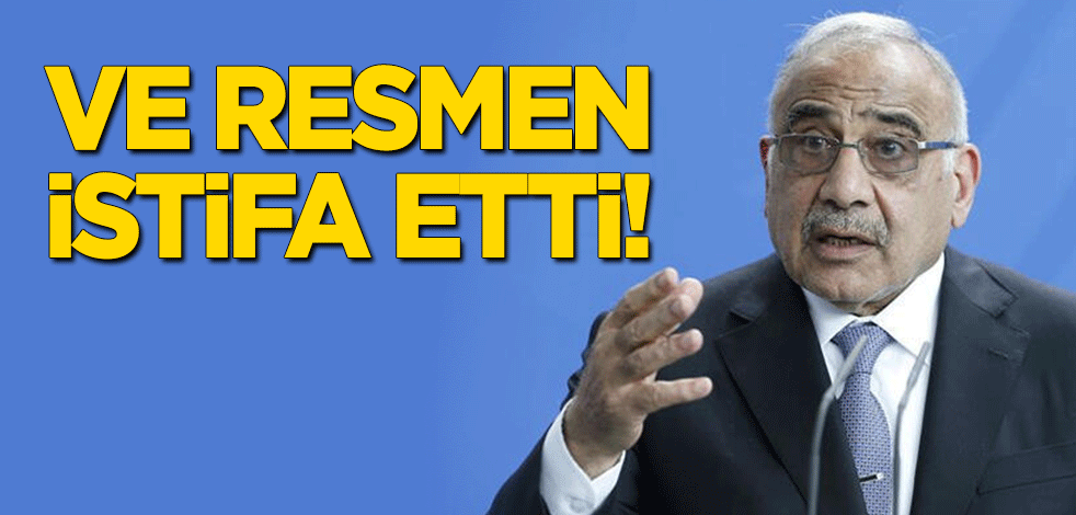 Ve Irak Başbakanı Adil Abdulmehdi istifa etti!