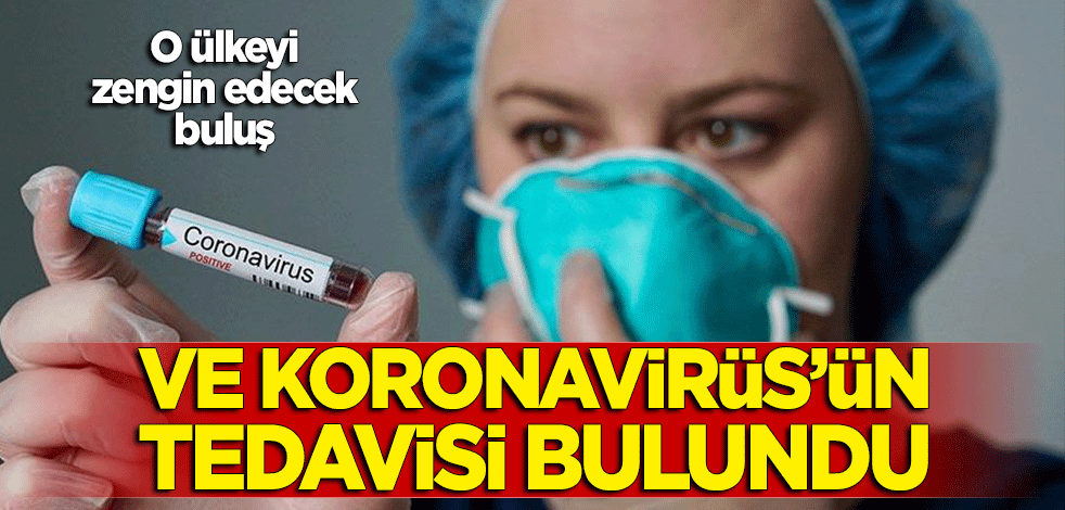 Ve Koronavirüs'ün tedavisi bulundu!