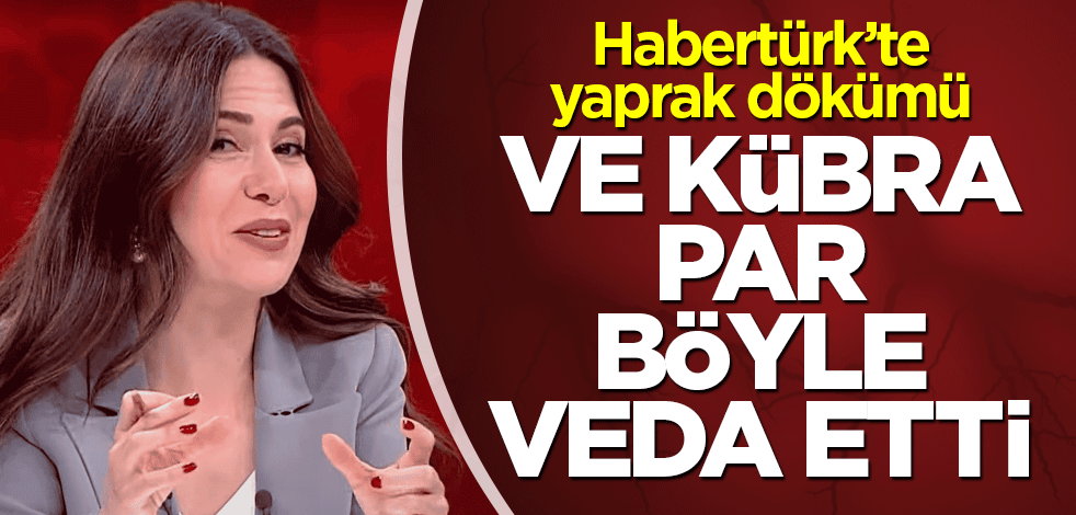Ve Kübra Par böyle veda etti