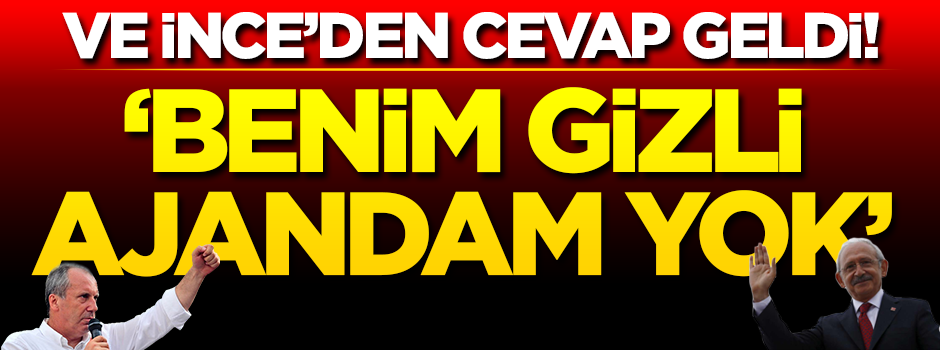 Ve Muharrem İnce'den Kılıçdaroğlu'na cevap geldi!