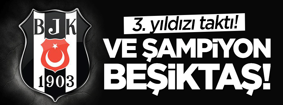 Ve şampiyon Beşiktaş!