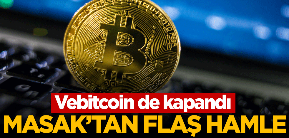 Vebitcoin'in de kapanmasının ardından MASAK'tan flaş hamle