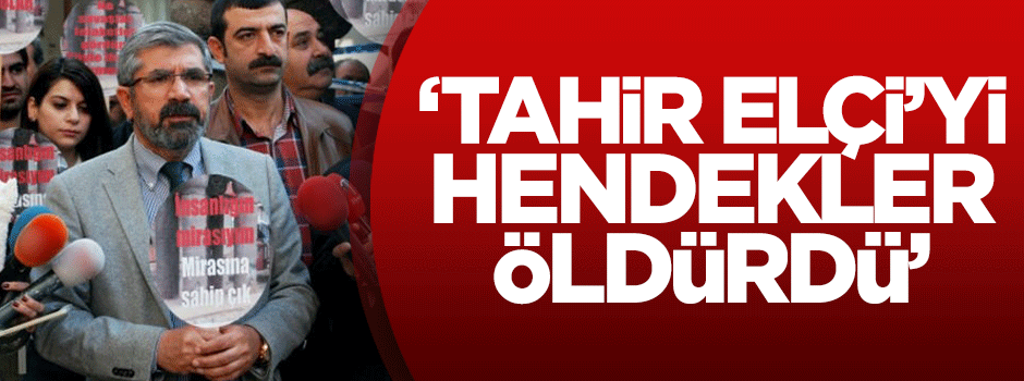 Vedat Alan: Tahir Elçi'yi hendekler öldürdü