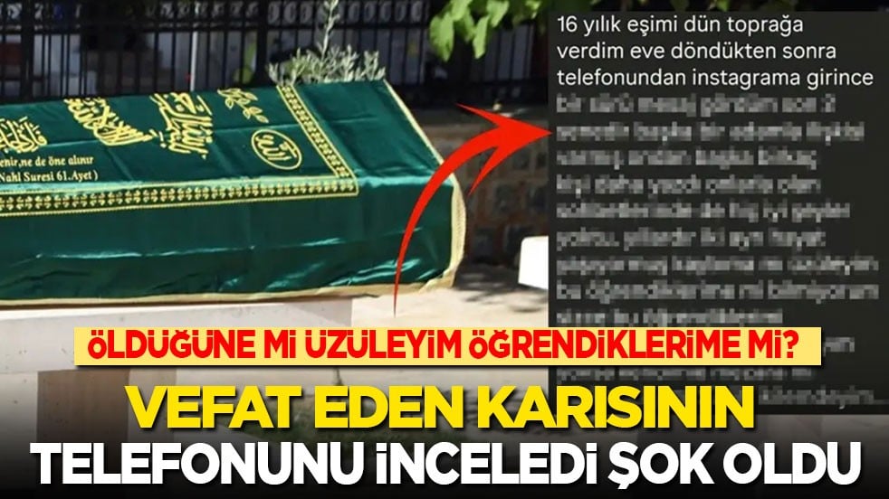 Vefat eden karısının telefonunu inceleyen adam şoke oldu: Öldüğüne mi üzüleyim öğrendiklerime mi?