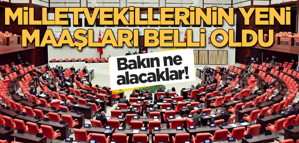Vekillerin maaşları netleşti! Zam almasaydınız olmaz mıydı?