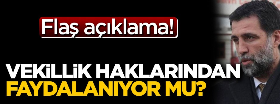 Vekillik haklarından yararlanıyor mu? Flaş açıklama