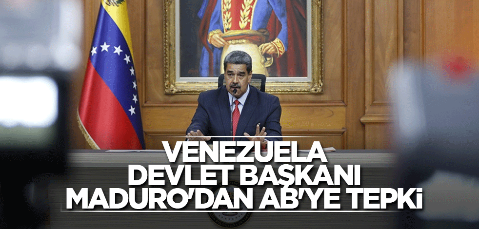 Venezuela Devlet Başkanı Maduro'dan AB'ye tepki