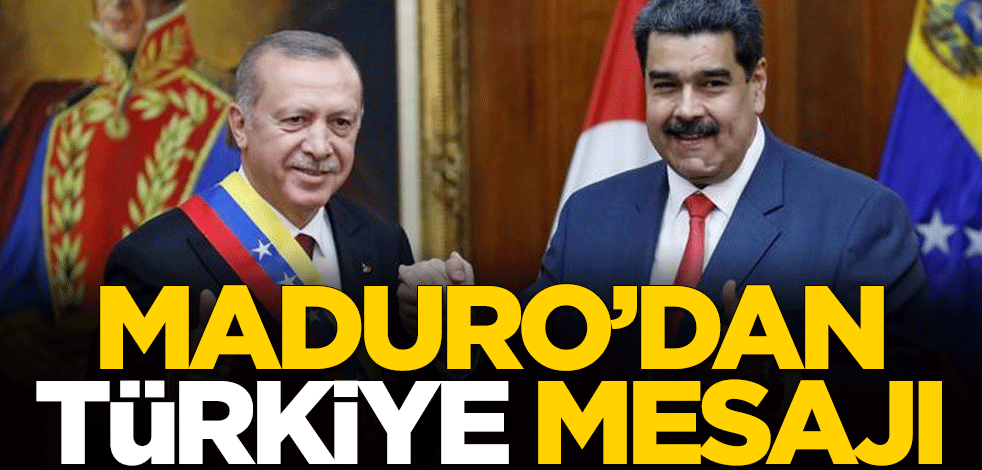 Venezuela Devlet Başkanı Nicolas Maduro'dan Türkiye mesajı
