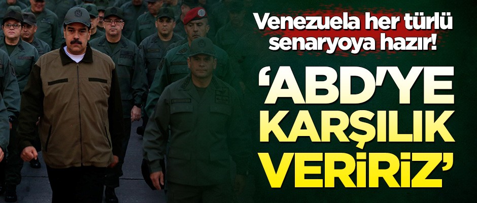 Venezuela her türlü senaryoya hazır! ABD’ye karşılık veririz