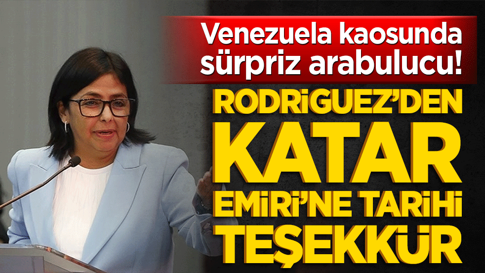 Venezuela kaosunda sürpriz arabulucu! Rodriguez’den Katar Emiri’ne tarihi teşekkür!
