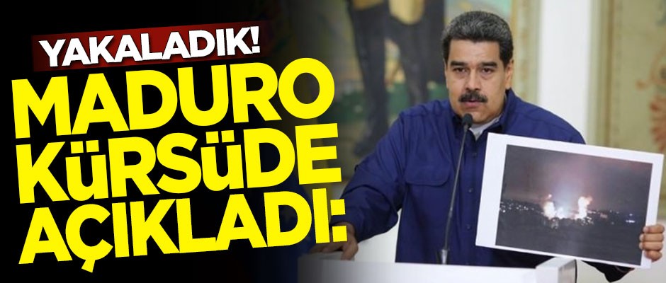 Venezuela lideri Maduro kürsüde açıkladı: Yakaladık