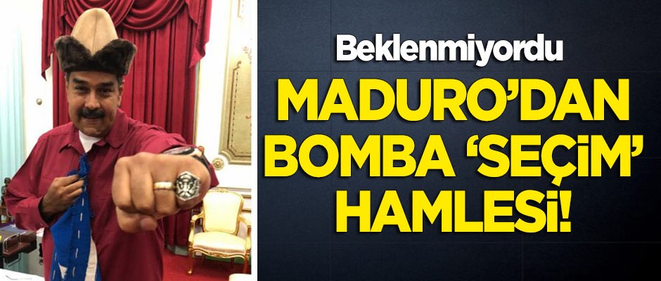 Venezuela lideri Maduro'dan bomba 'seçim' hamlesi!