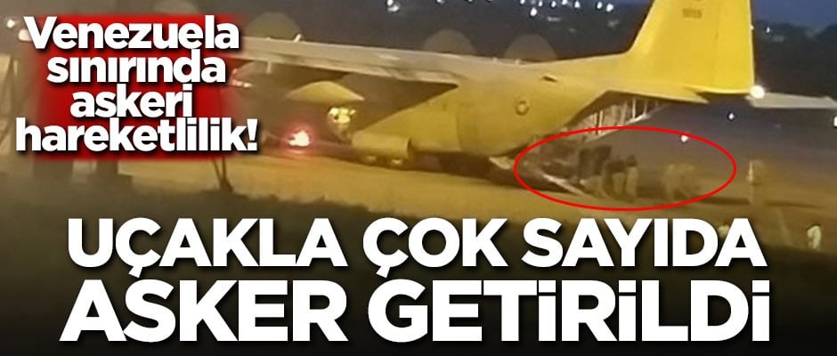 Venezuela sınırına çok sayıda asker indirildi!