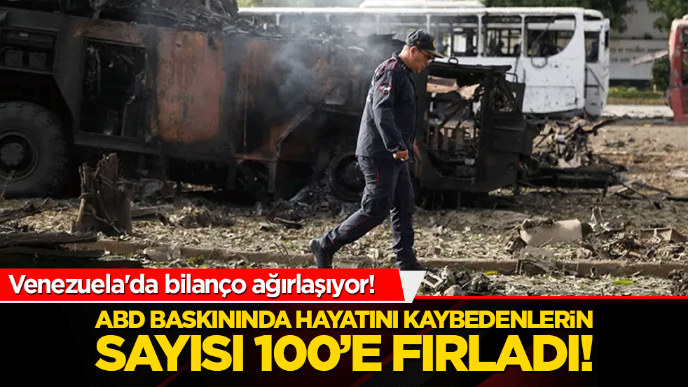 Venezuela'da bilanço ağırlaşıyor! ABD baskınında hayatını kaybedenlerin sayısı 100’e fırladı!
