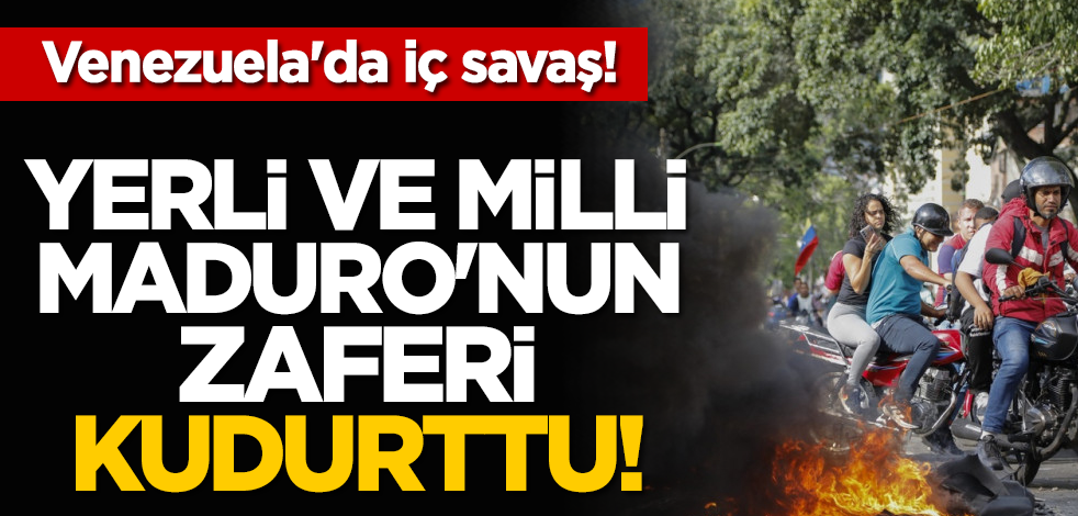 Venezuela'da iç savaş! Yerli ve milli Maduro'nun zaferi kudurttu!