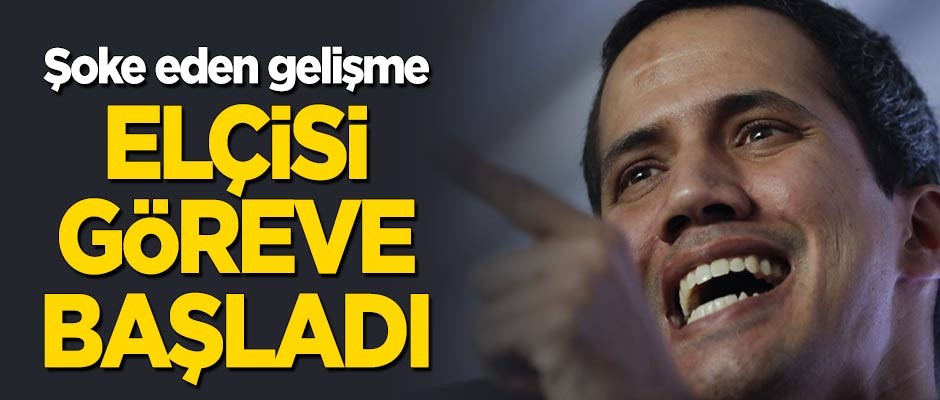Venezuela'da şoke eden gelişme! Guaido'nun elçisi göreve başladı