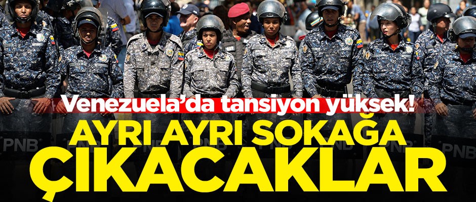 Venezuela'da tansiyon yüksek! Ayrı ayrı sokağa çıkacaklar