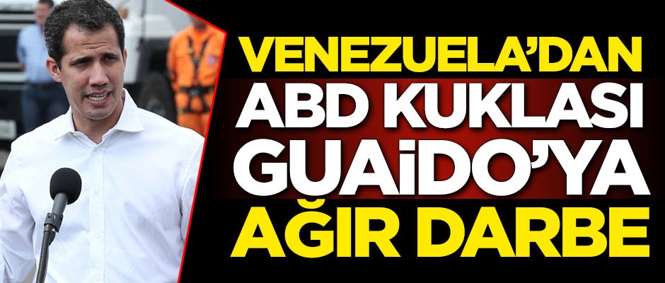 Venezuela'dan ABD kuklası Guaido'ya ağır darbe
