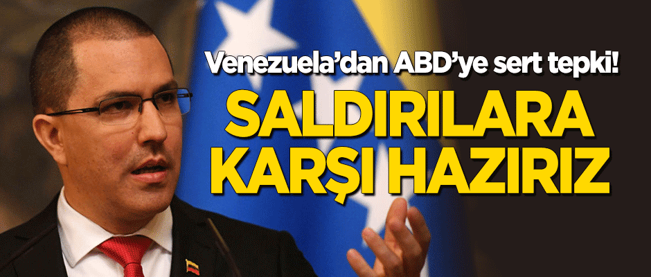 Venezuela'dan ABD'ye sert tepki: Saldırılara karşı hazırız!