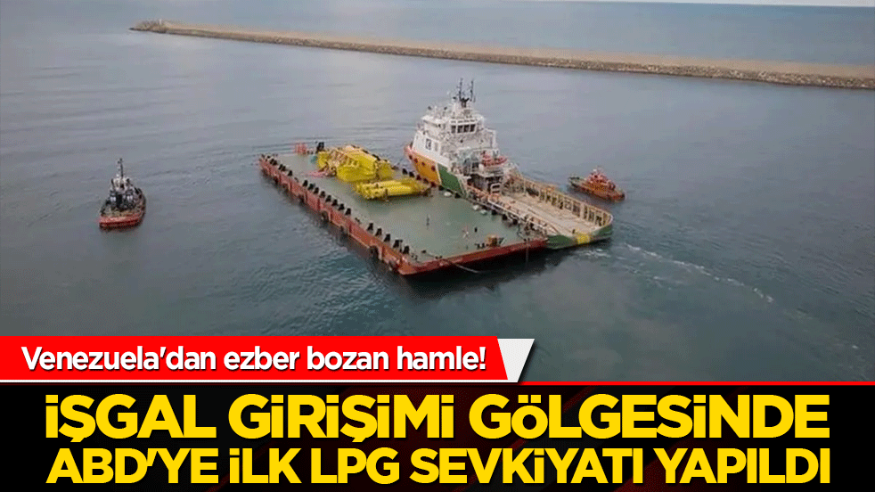 Venezuela'dan ezber bozan hamle! İşgal girişimi gölgesinde ABD'ye ilk LPG sevkiyatı yapıldı